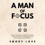A Man of Focus, Emory Love