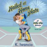 Nailed at Home Plate, K. Iwancio