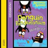 Penguin Pandemonium - The Wild Beast, Jeanne Willis