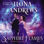 Sapphire Flames A Hidden Legacy Novel, Ilona Andrews