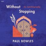 Without Stopping, Paul Bowles