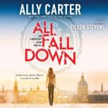 All Fall Down Book 1 of Embassy Row, Ally Carter