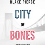 City of Bones An Ava Gold MysteryBo..., Blake Pierce