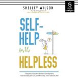 SelfHelp for the Helpless, Shelley Wilson