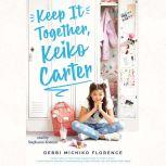 Keep it Together, Keiko Carter, Debbi Michiko Florence