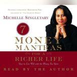 7 Money Mantras For a Richer Life How to Live Well with the Money You Have, Michelle Singletary