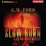 Slow Burn, G. M. Ford