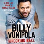 Wrecking Ball A Big Lad From a Small..., Billy Vunipola