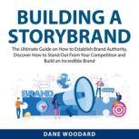 Building a StoryBrand The Ultimate G..., Dane Woodard