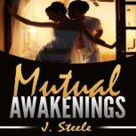 Mutual Awakenings, J. Steele