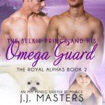 The Selkie Prince  His Omega Guard, J.J. Masters