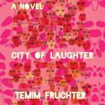 City of Laughter, Temim Fruchter