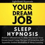 Your Dream Job Sleep Hypnosis, LightHeart Hypnosis