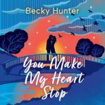 You Make My Heart Stop, Becky Hunter