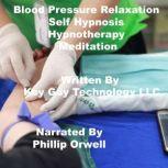 Blood Pressure Self Hypnosis Hypnothe..., Key Guy Technology LLC