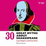 30 Great Myths about Shakespeare, Laurie Maguire