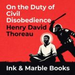 On the Duty of Civil Disobedience, Henry David Thoreau