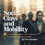Social Class and Mobility, Fred Grandsen