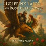 Griffins Talon and Rose Petal Vows ..., Hoang Nguyen