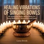 Healing Vibrations of Singing Bowls, Luna Brook