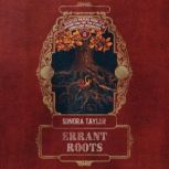 Errant Roots, Sonora Taylor