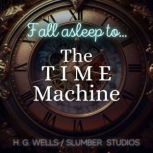 Fall Asleep to The Time Machine, H.G. Wells
