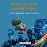 Data Science Demystified, Alex Thompson