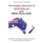 The Modern Discovery of Australia and..., Charles River Editors