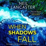 When Shadows Fall, Neil Lancaster