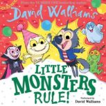 Little Monsters Rule!, David Walliams