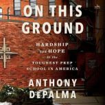 On This Ground, Anthony DePalma