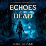 Echoes of the Dead, Hale Mercer