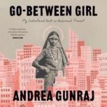 GoBetween Girl, Andrea Gunraj