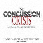 The Concussion Crisis, Linda Carroll