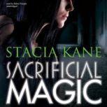 Sacrificial Magic, Stacia Kane