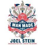 Man Made, Joel Stein