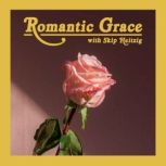 Romantic Grace, Skip Heitzig