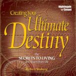 Creating Your Ultimate Destiny, Robert Stuberg