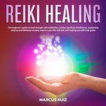 Reiki Healing, Marcus Ruiz