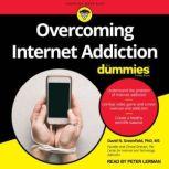 Overcoming Internet Addiction For Dummies, Dr. David Greenfield