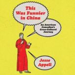 This Was Funnier in China, Jesse Appell