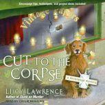 Cut to the Corpse, Lucy Lawrence