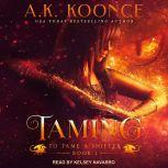 Taming, A.K. Koonce