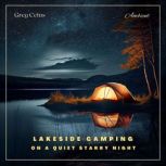 Lakeside Camping On A Quiet Starry Ni..., Greg Cetus