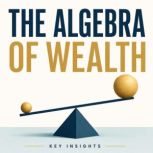 The Algebra of Wealth, Briefly Summaries