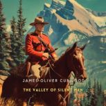 The Valley of Silent Men, James Oliver Curwood