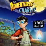 Adventures of Charlie: A 6th Grade Gamer #1-3 (3 Book Collection), Connor Grayson