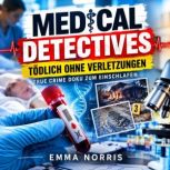 Medical Detectives Todlich ohne Verl..., Emma Norris