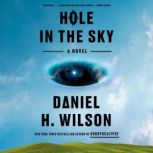 Hole in the Sky, Daniel H. Wilson