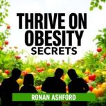 Thrive on Obesity Secrets, Ronan Ashford